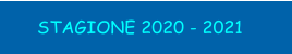STAGIONE 2020 - 2021